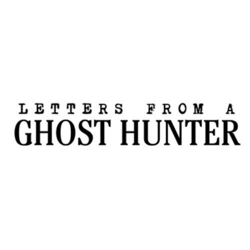 Letters from a Ghost Hunter