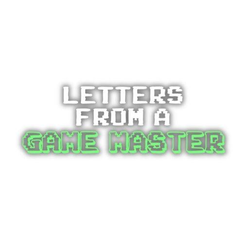 Letters from a Game Master