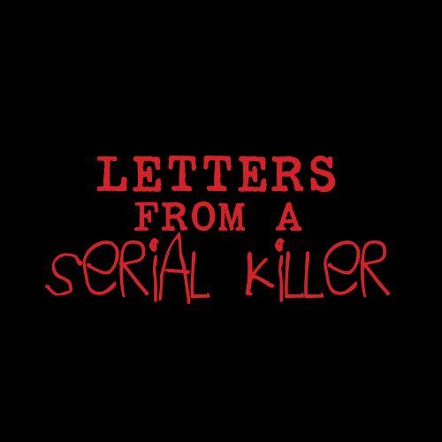 Letters from a Serial Killer